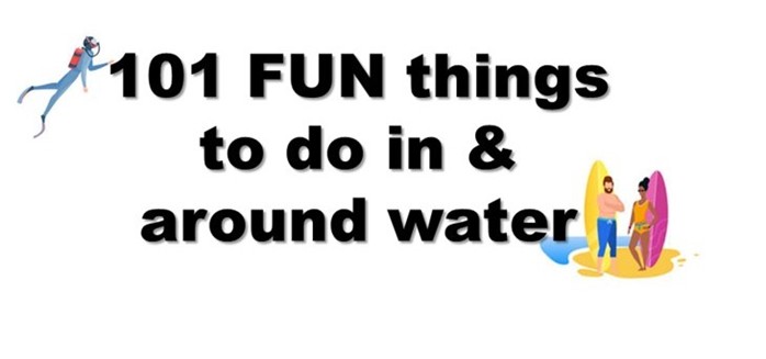 101 Fun things to do in & around water